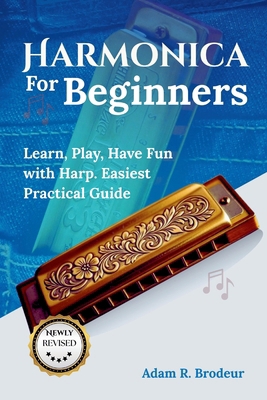 Harmonica For Beginners: Learn, Play, Have Fun ... 170668925X Book Cover