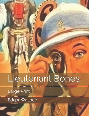Lieutenant Bones: Large Print 1706616872 Book Cover