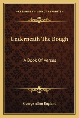 Underneath The Bough: A Book Of Verses 1163757772 Book Cover