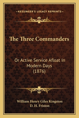 The Three Commanders: Or Active Service Afloat ... 1165164205 Book Cover