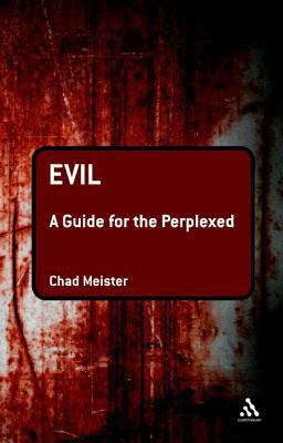Evil: A Guide for the Perplexed 1441120890 Book Cover