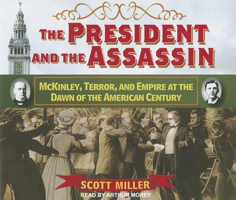 The President and the Assassin: McKinley, Terro... 1452602859 Book Cover