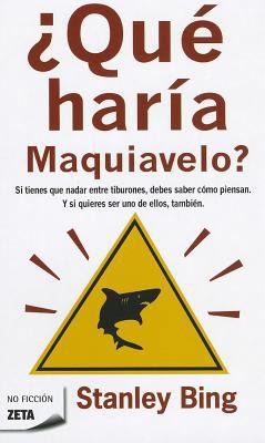 Que Haria Maquiavelo? = What Would Machiavelli Do? [Spanish] 8498721385 Book Cover