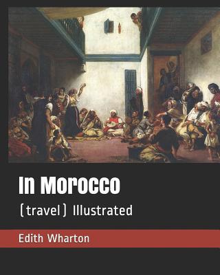 In Morocco: (travel) Illustrated 109692336X Book Cover