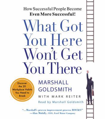 What Got You Here Won't Get You There: How Succ... 0739342231 Book Cover