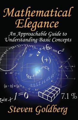 Mathematical Elegance: An Approachable Guide to... 1412854644 Book Cover