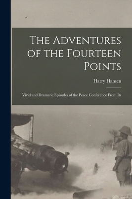 The Adventures of the Fourteen Points; Vivid an... 1017582947 Book Cover