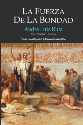 La Fuerza de la Bondad [Spanish] B0BSZQBTS4 Book Cover