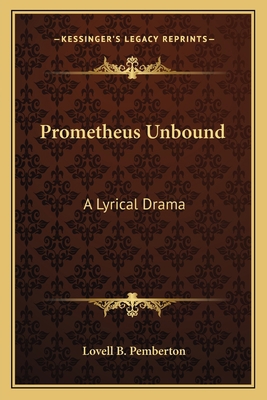 Prometheus Unbound: A Lyrical Drama 1163748625 Book Cover