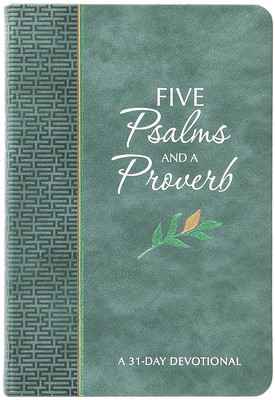 Five Psalms and a Proverb: A 31-Day Devotional 1424567920 Book Cover