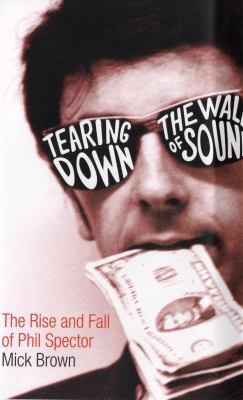 Tearing Down the Wall of Sound: The Rise and Fa... 0747591547 Book Cover