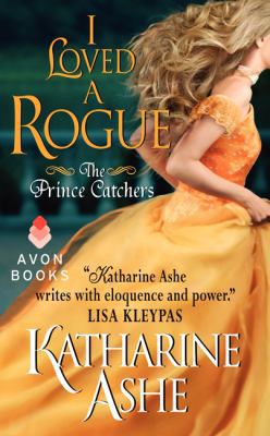 I Loved a Rogue: The Prince Catchers B09L75R3CL Book Cover