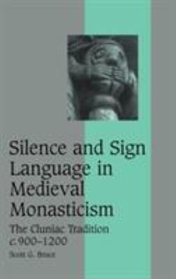 Silence and Sign Language in Medieval Monasticism 0521860806 Book Cover