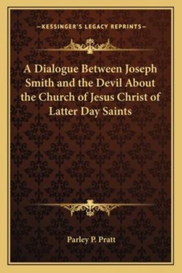 A Dialogue Between Joseph Smith and the Devil A... 1162733179 Book Cover