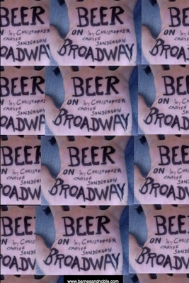 Beer On Broadway 1304384918 Book Cover