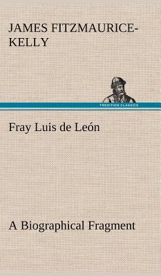 Fray Luis de León A Biographical Fragment 3849160890 Book Cover