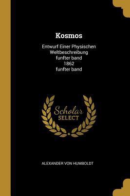 Kosmos: Entwurf Einer Physischen Weltbeschreibu... [German] 0341110973 Book Cover