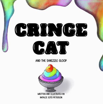 Cringe Cat and the Shnizzle Gloop B0G2ZPPF67 Book Cover