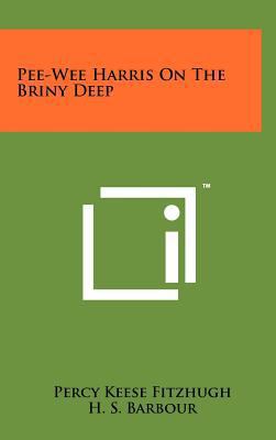 Pee-Wee Harris on the Briny Deep 1258099853 Book Cover