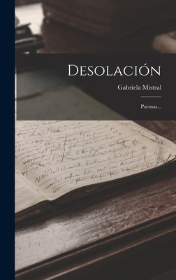 Desolación: Poemas... [Spanish] 1015458025 Book Cover