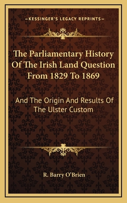 The Parliamentary History Of The Irish Land Que... 1163669679 Book Cover