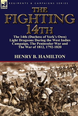 The Fighting 14th: the 14th (Duchess of York's ... 1782822135 Book Cover