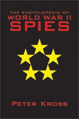 The Encyclopedia of World War II Spies 1569801711 Book Cover