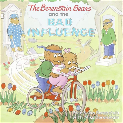 The Berenstain Bears and the Bad Influence 0606145370 Book Cover