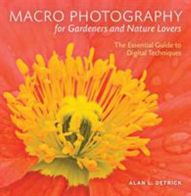 Macro Photography for Gardeners and Nature Love... 0881928909 Book Cover