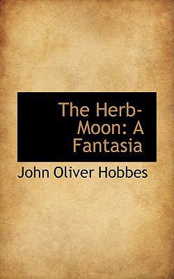 The Herb-Moon: A Fantasia 1103099094 Book Cover