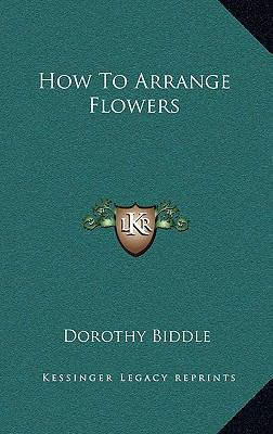 How To Arrange Flowers 116447183X Book Cover