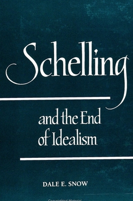 Schelling and the End of Idealism 0791427455 Book Cover
