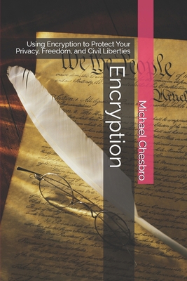 Encryption: Using Encryption to Protect Your Pr... B0FJRYW66Y Book Cover