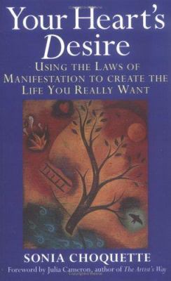 Your Heart's Desire : Using the Laws of Manifes... 0749920122 Book Cover