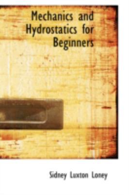 Mechanics and Hydrostatics for Beginners 0559175256 Book Cover