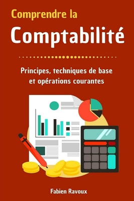 Comprendre la Comptabilit�: Principes, techniques de base et op�rations courantes B08GFPRJCT Book Cover