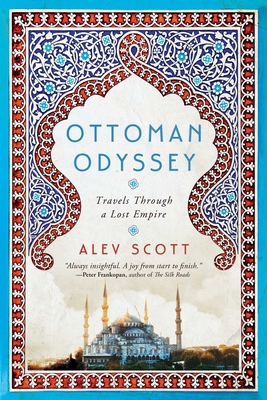 Ottoman Odyssey: Travels Through a Lost Empire 1643130757 Book Cover