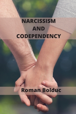 Narcissism and Codependency: Escape from a Code... 1802102434 Book Cover