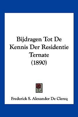 Bijdragen Tot De Kennis Der Residentie Ternate ... [Chinese] 1160810575 Book Cover