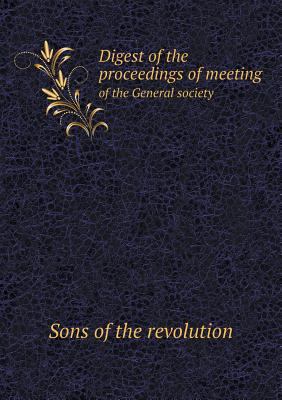 Digest of the proceedings of meeting of the Gen... 5518896832 Book Cover