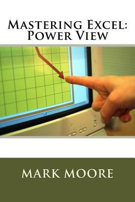 Mastering Excel: Power View 1546909834 Book Cover