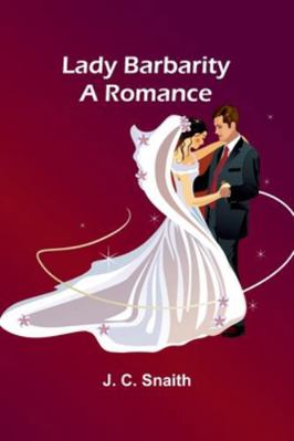 Lady Barbarity: A Romance 9373056972 Book Cover