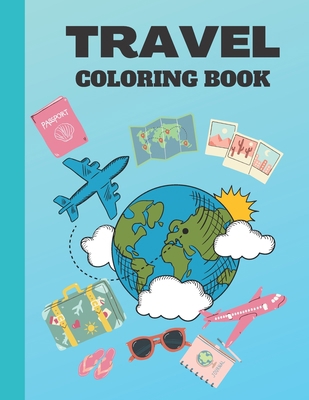 Travel Coloring Book: Travel Inspired Coloring ... B08JDTN7PN Book Cover