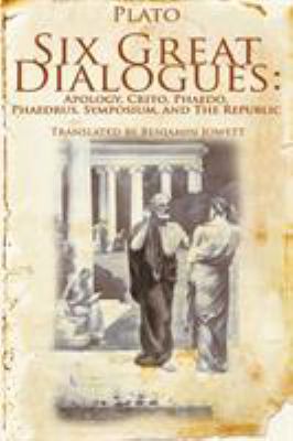 Six Great Dialogues: Apology, Crito, Phaedo, Ph... 1607963078 Book Cover