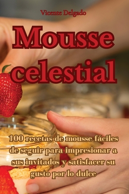 Mousse celestial [Spanish] 1835008062 Book Cover
