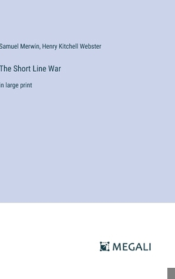 The Short Line War: in large print 3387316917 Book Cover