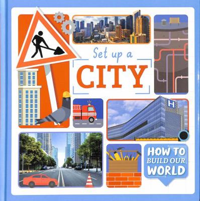 Set Up a City (How to Build Our World) 1839272635 Book Cover