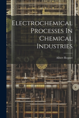 Electrochemical Processes In Chemical Industries 1022233734 Book Cover