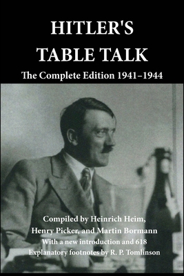 Hitler's Table Talk: The Complete Edition 1941-... 1915645131 Book Cover