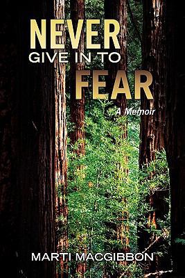 Never Give in to Fear 1452815100 Book Cover